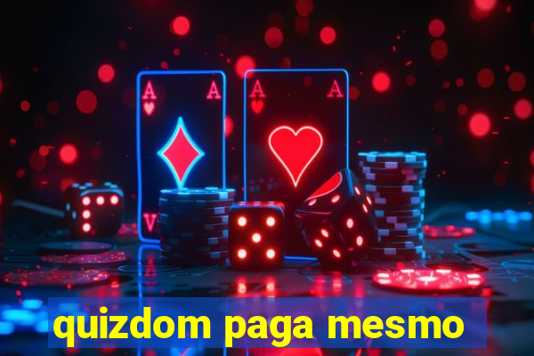 quizdom paga mesmo